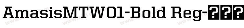 AmasisMTW01-Bold Reg字体转换
